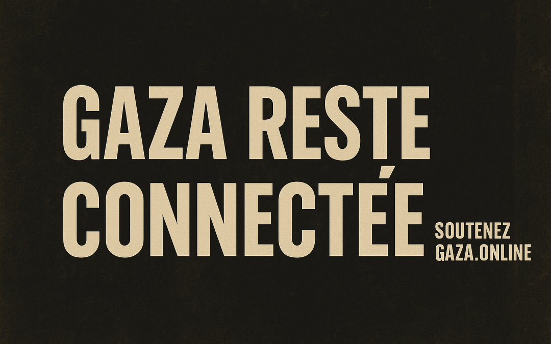 Gaza reste connecté